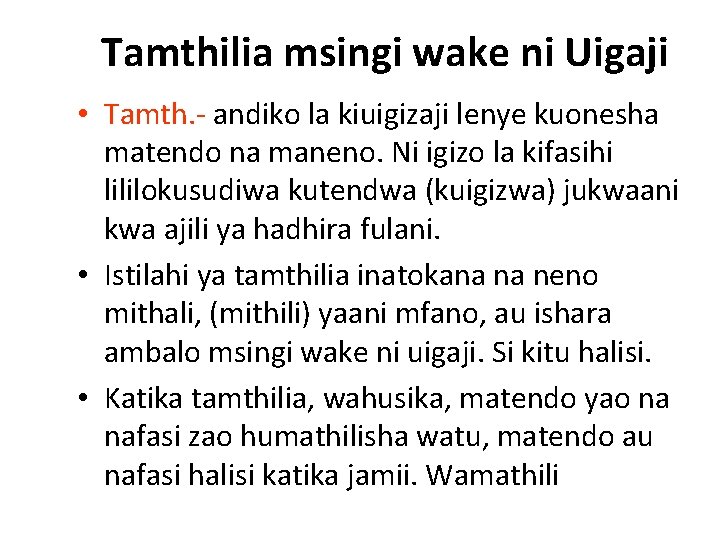 Tamthilia msingi wake ni Uigaji • Tamth. - andiko la kiuigizaji lenye kuonesha matendo