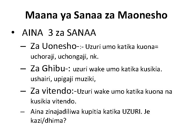 Maana ya Sanaa za Maonesho • AINA 3 za SANAA – Za Uonesho-: -