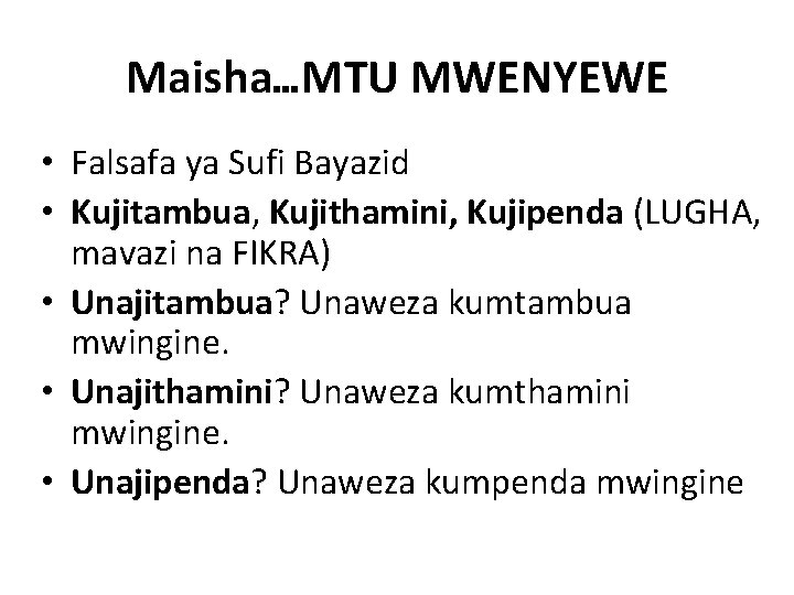 Maisha…MTU MWENYEWE • Falsafa ya Sufi Bayazid • Kujitambua, Kujithamini, Kujipenda (LUGHA, mavazi na