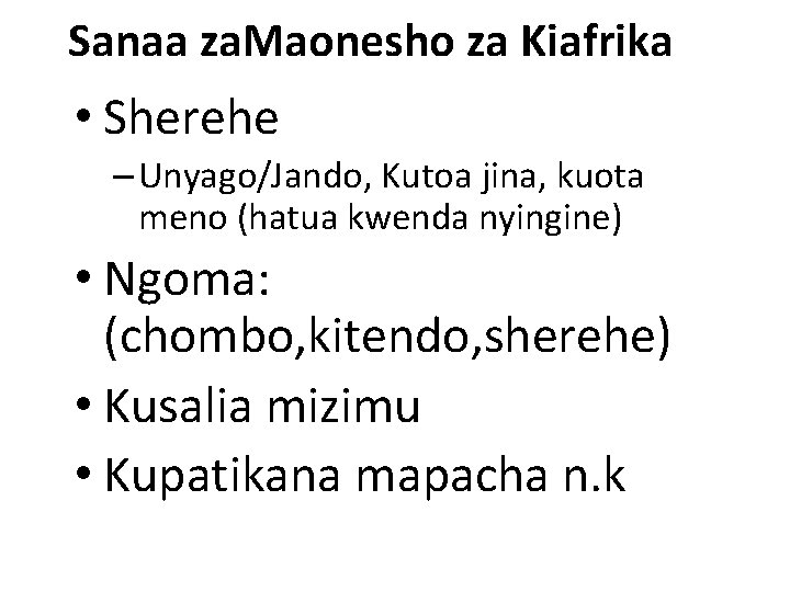 Sanaa za. Maonesho za Kiafrika • Sherehe – Unyago/Jando, Kutoa jina, kuota meno (hatua