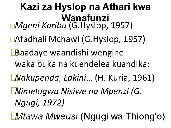 Kazi za Hyslop na Athari kwa Wanafunzi �Mgeni Karibu (G. Hyslop, 1957) �Afadhali Mchawi