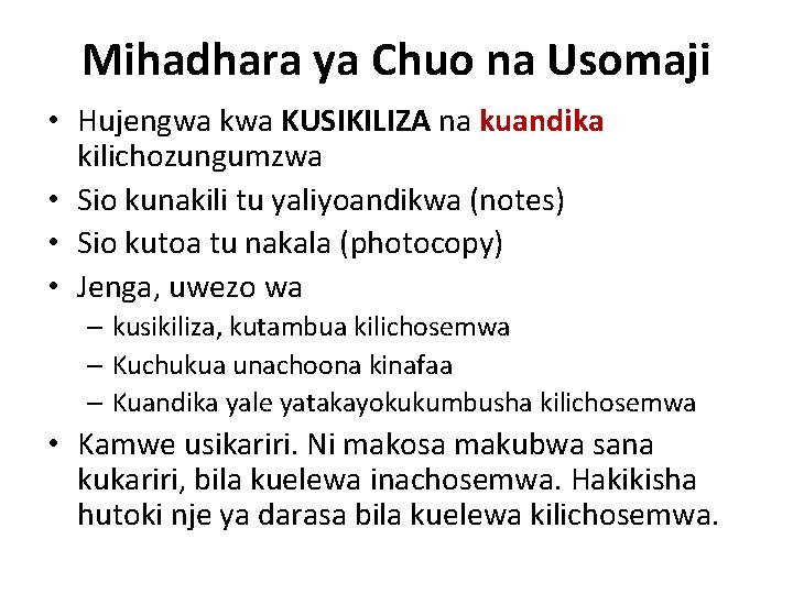 Mihadhara ya Chuo na Usomaji • Hujengwa kwa KUSIKILIZA na kuandika kilichozungumzwa • Sio
