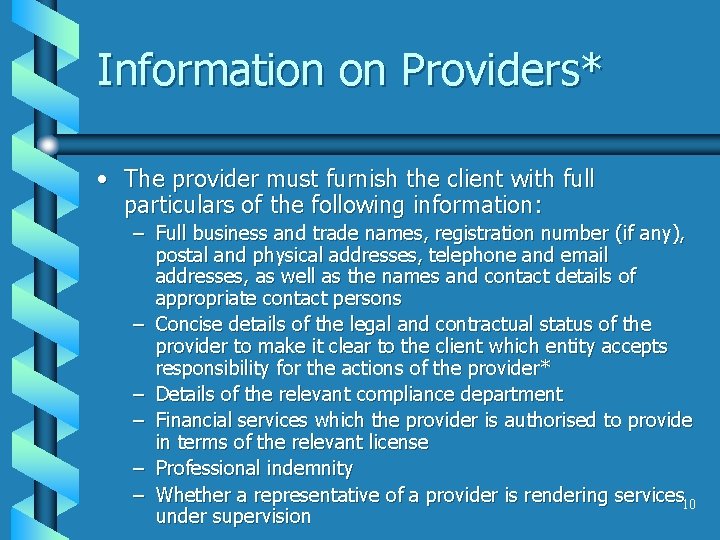 Information on Providers* • The provider must furnish the client with full particulars of