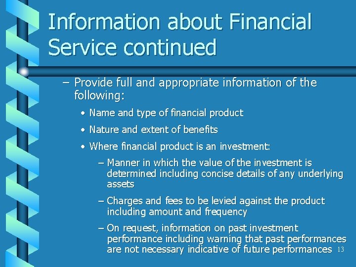 Information about Financial Service continued – Provide full and appropriate information of the following: