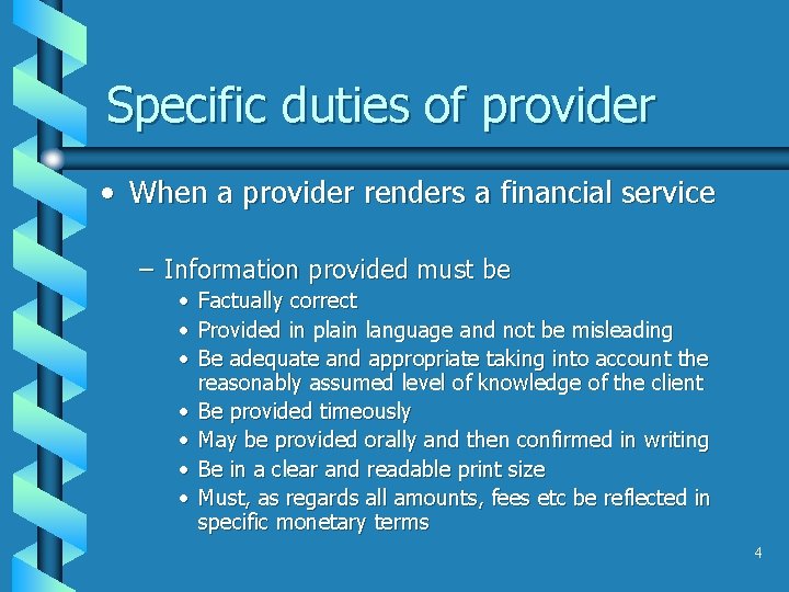 Specific duties of provider • When a provider renders a financial service – Information