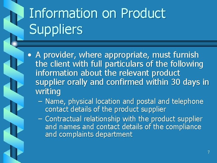 Information on Product Suppliers • A provider, where appropriate, must furnish the client with