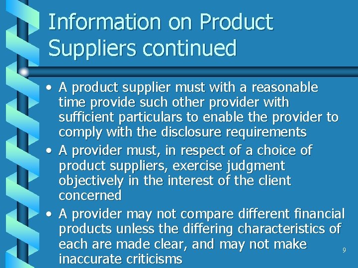 Information on Product Suppliers continued • A product supplier must with a reasonable time