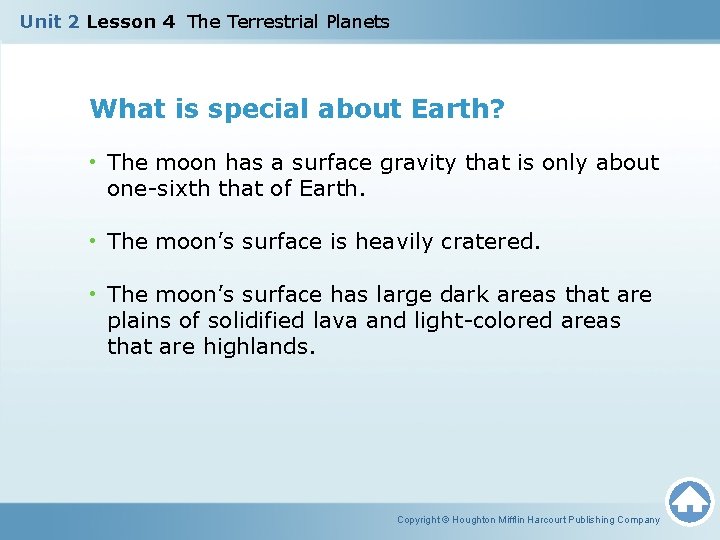 Unit 2 Lesson 4 The Terrestrial Planets What is special about Earth? • The