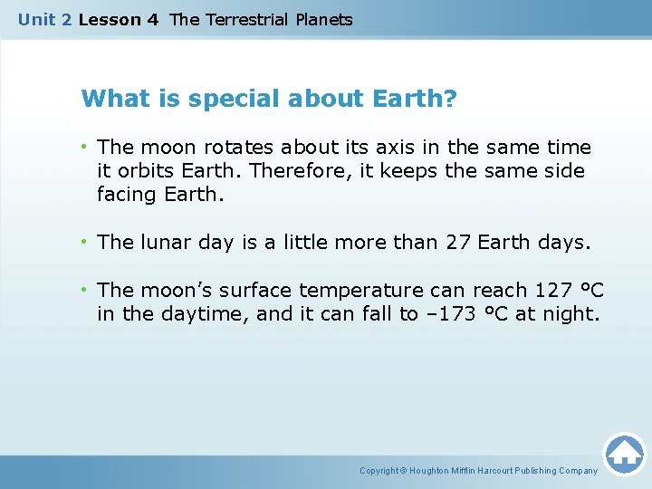 Unit 2 Lesson 4 The Terrestrial Planets What is special about Earth? • The