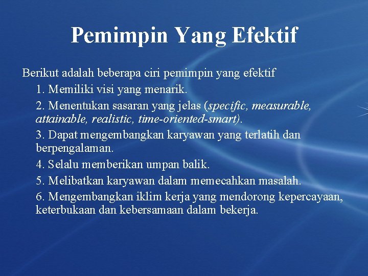 Pemimpin Yang Efektif Berikut adalah beberapa ciri pemimpin yang efektif 1. Memiliki visi yang Pemimpin Yang Efektif Berikut adalah beberapa ciri pemimpin yang efektif 1. Memiliki visi yang