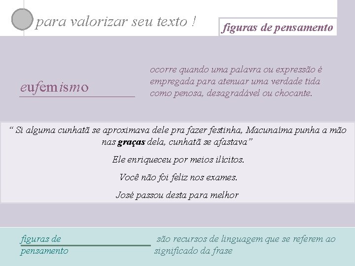 para valorizar seu texto ! eufemismo figuras de pensamento ocorre quando uma palavra ou