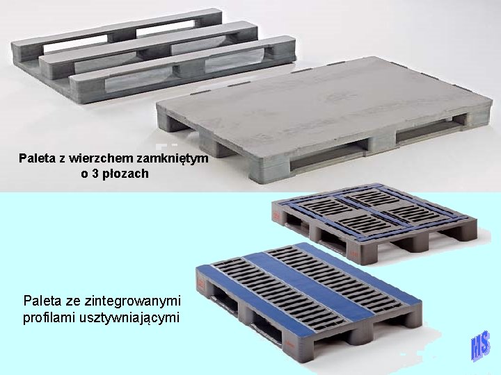 Paleta z wierzchem zamkniętym o 3 płozach Paleta ze zintegrowanymi profilami usztywniającymi 