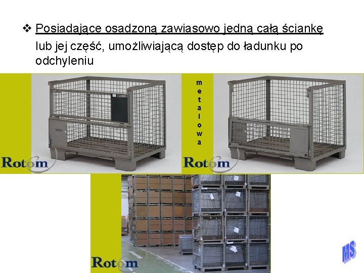 v Posiadające osadzoną zawiasowo jedną całą ściankę lub jej część, umożliwiającą dostęp do ładunku