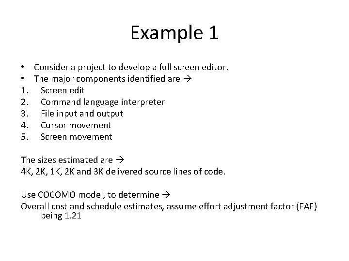 Example 1 • Consider a project to develop a full screen editor. • The