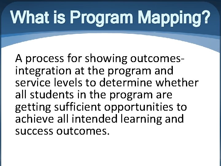 What is Program Mapping? A process for showing outcomesintegration at the program and service