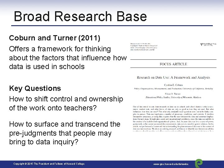 Broad Research Base Coburn and Turner (2011) Offers a framework for thinking about the