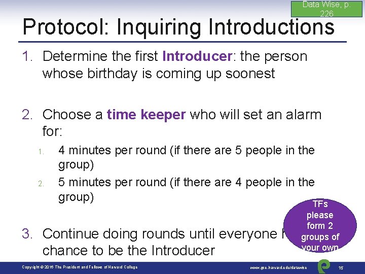 Data Wise, p. 226 Protocol: Inquiring Introductions 1. Determine the first Introducer: the person