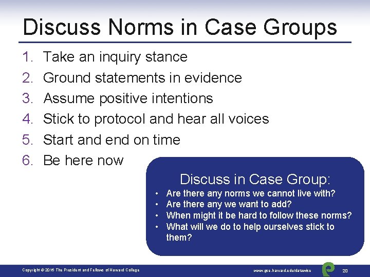 Discuss Norms in Case Groups 1. 2. 3. 4. 5. 6. Take an inquiry