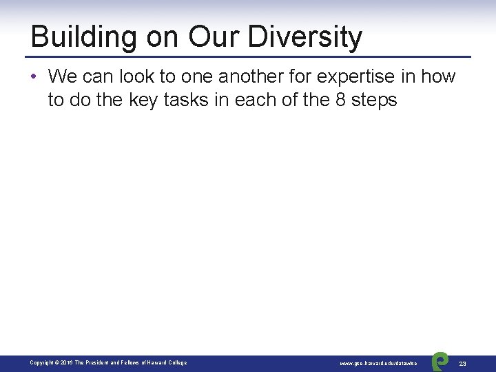 Building on Our Diversity • We can look to one another for expertise in