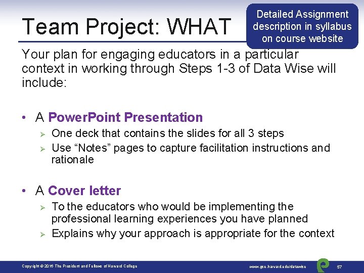 Team Project: WHAT Detailed Assignment description in syllabus on course website Your plan for