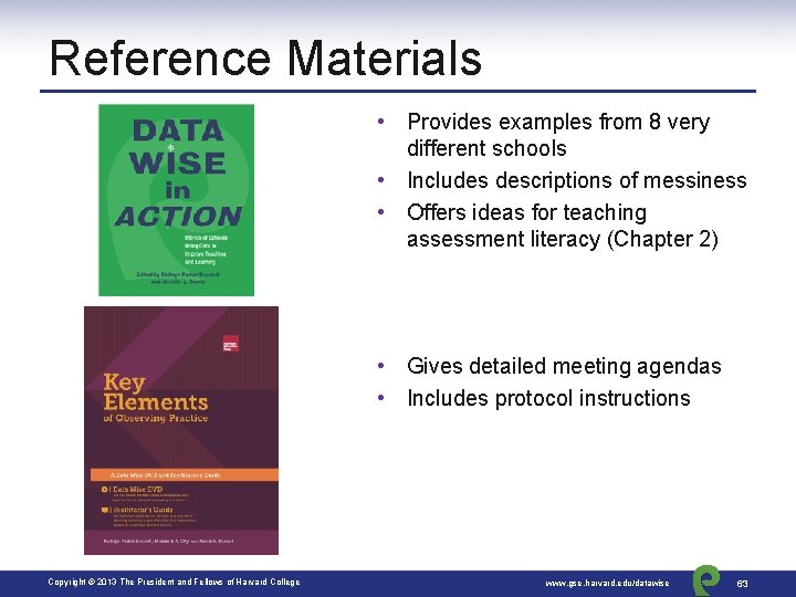 Reference Materials • Provides examples from 8 very different schools • Includes descriptions of