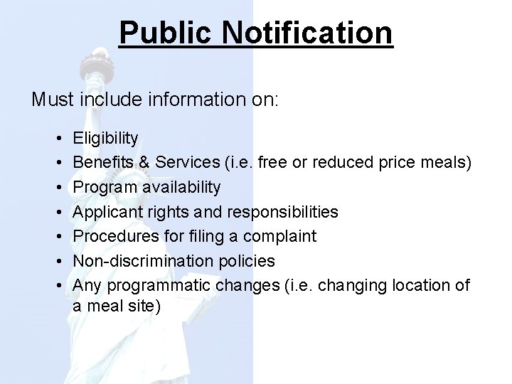 Public Notification Must include information on: • • Eligibility Benefits & Services (i. e.