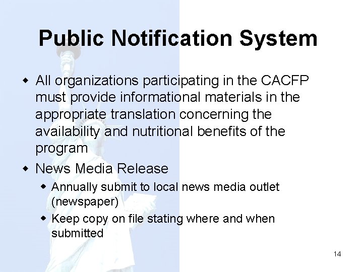 Public Notification System w All organizations participating in the CACFP must provide informational materials
