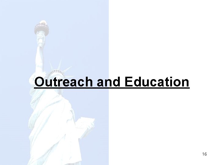 Outreach and Education 16 