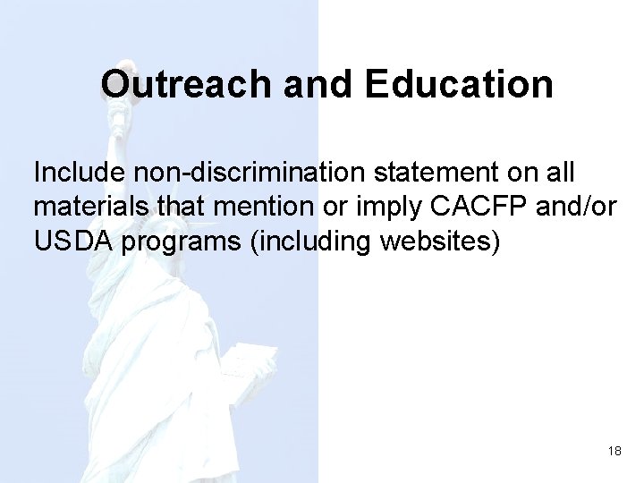 Outreach and Education Include non-discrimination statement on all materials that mention or imply CACFP