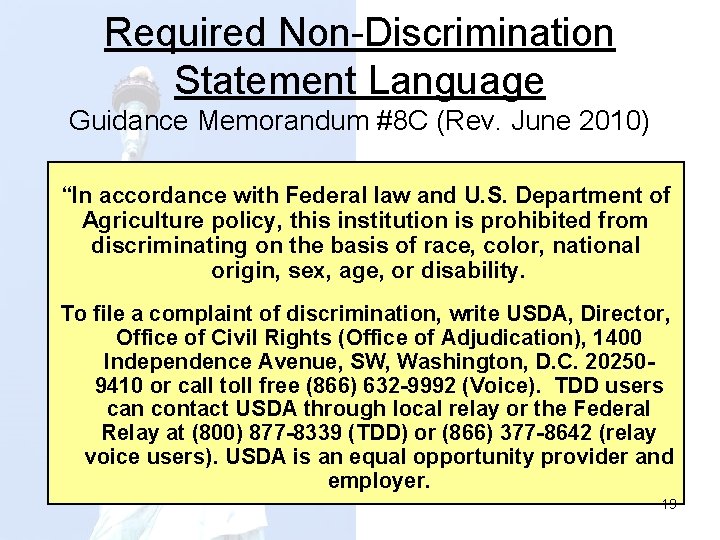 Required Non-Discrimination Statement Language Guidance Memorandum #8 C (Rev. June 2010) “In accordance with