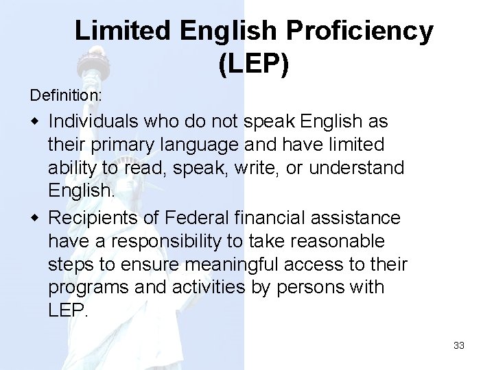 Limited English Proficiency (LEP) Definition: w Individuals who do not speak English as their