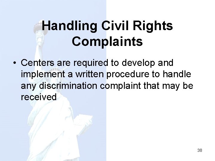 Handling Civil Rights Complaints • Centers are required to develop and implement a written