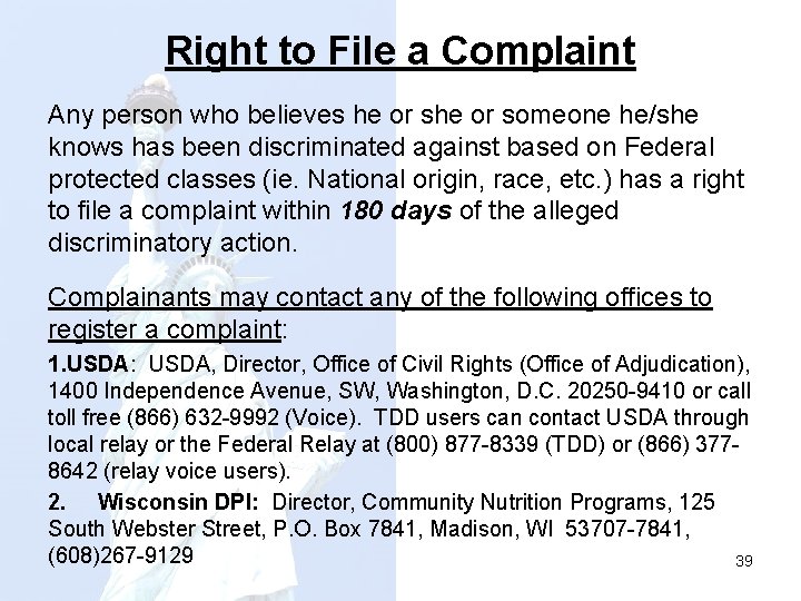 Right to File a Complaint Any person who believes he or someone he/she knows