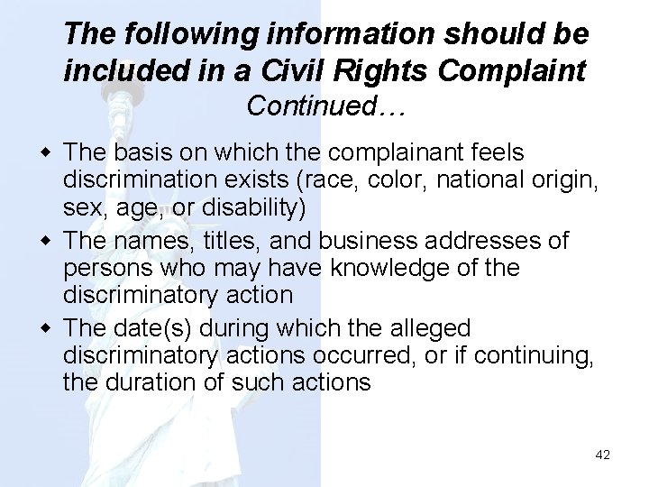 The following information should be included in a Civil Rights Complaint Continued… w The