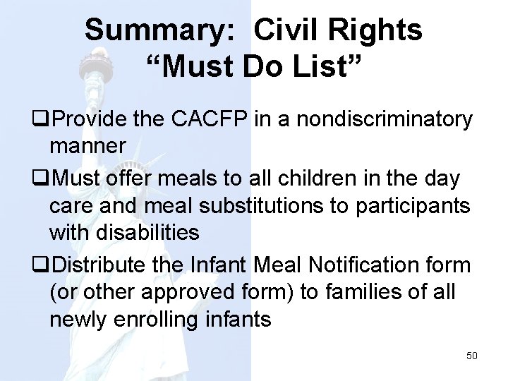 Summary: Civil Rights “Must Do List” q. Provide the CACFP in a nondiscriminatory manner