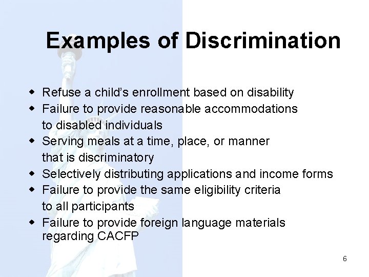 Examples of Discrimination w Refuse a child’s enrollment based on disability w Failure to