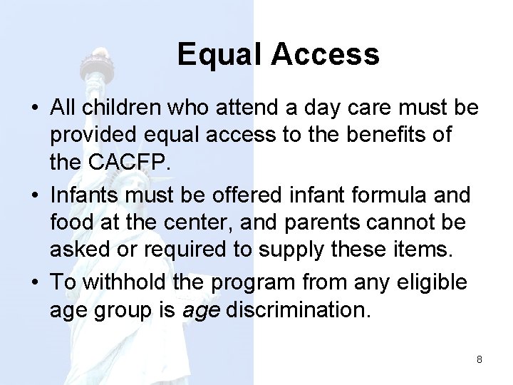  Equal Access • All children who attend a day care must be provided