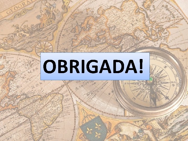 OBRIGADA! 26 