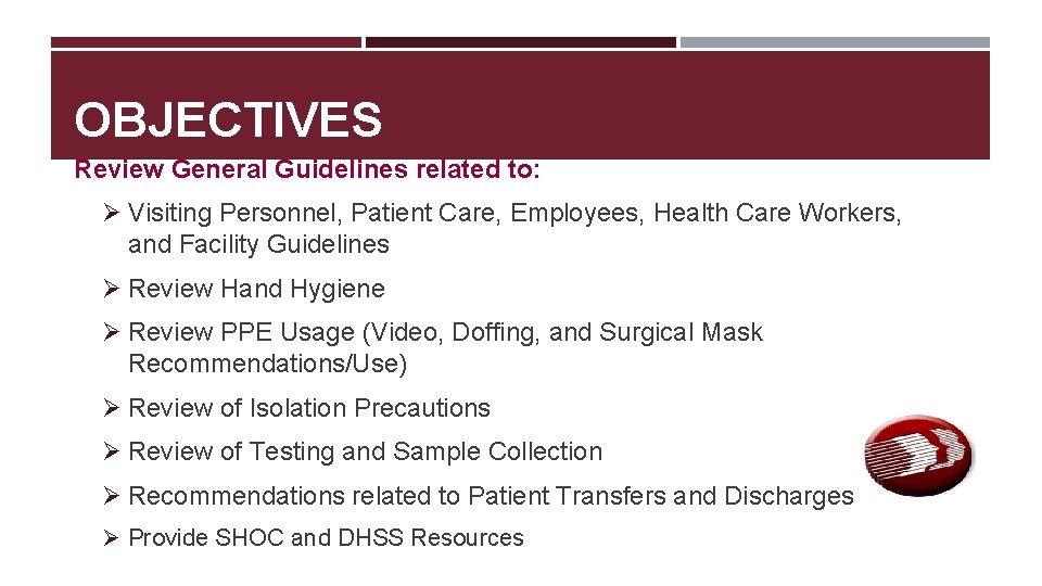 OBJECTIVES Review General Guidelines related to: Ø Visiting Personnel, Patient Care, Employees, Health Care OBJECTIVES Review General Guidelines related to: Ø Visiting Personnel, Patient Care, Employees, Health Care