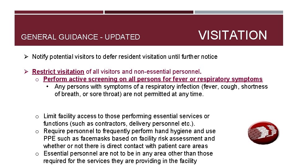 GENERAL GUIDANCE - UPDATED VISITATION Ø Notify potential visitors to defer resident visitation until GENERAL GUIDANCE - UPDATED VISITATION Ø Notify potential visitors to defer resident visitation until