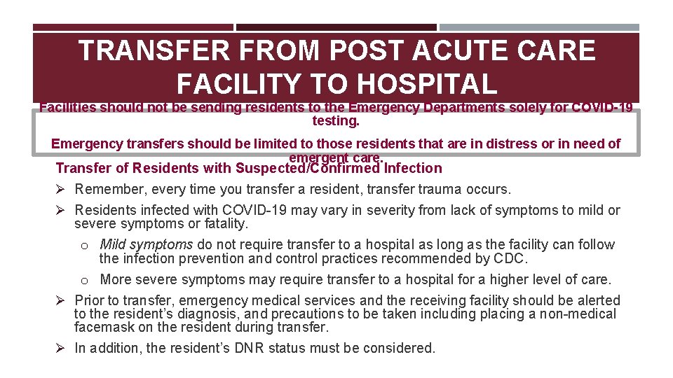 TRANSFER FROM POST ACUTE CARE FACILITY TO HOSPITAL Facilities should not be sending residents TRANSFER FROM POST ACUTE CARE FACILITY TO HOSPITAL Facilities should not be sending residents