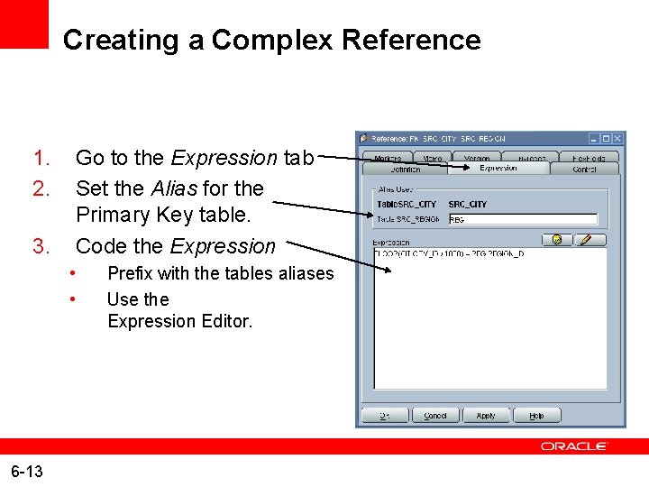 Creating a Complex Reference 1. 2. Go to the Expression tab Set the Alias