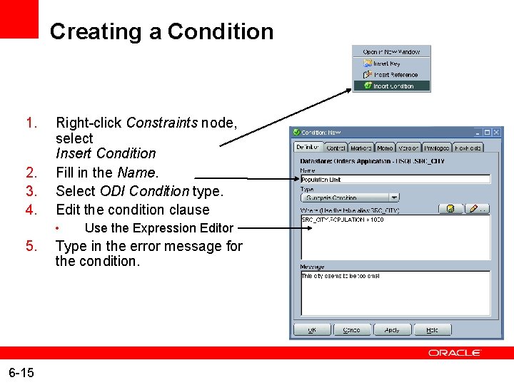 Creating a Condition 1. 2. 3. 4. Right-click Constraints node, select Insert Condition Fill