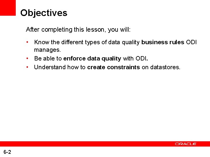 Objectives After completing this lesson, you will: • Know the different types of data