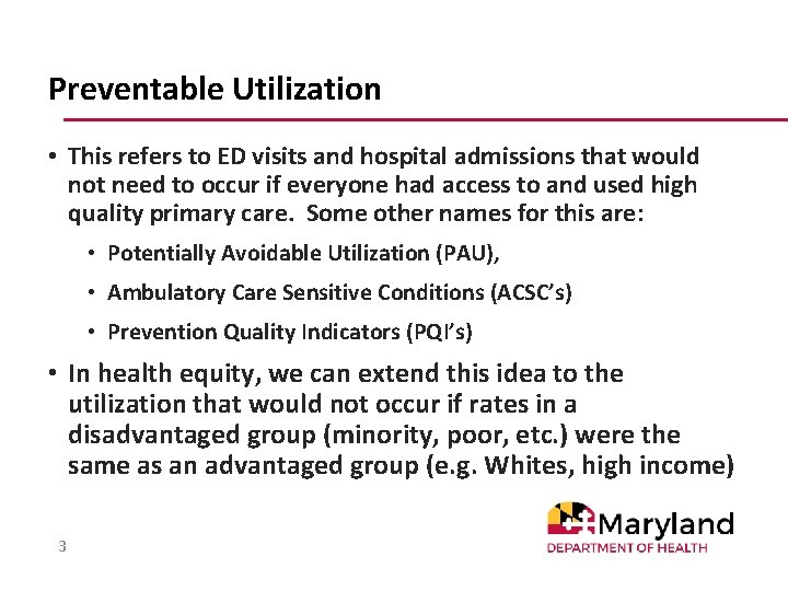 Preventable Utilization • This refers to ED visits and hospital admissions that would not