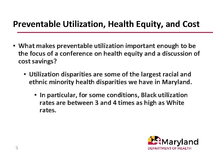 Preventable Utilization, Health Equity, and Cost • What makes preventable utilization important enough to