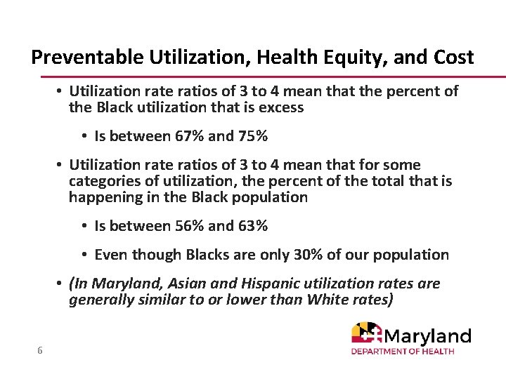 Preventable Utilization, Health Equity, and Cost • Utilization rate ratios of 3 to 4