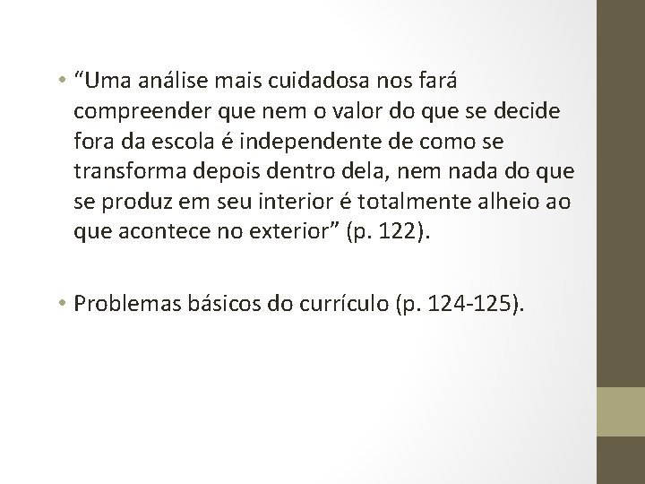  • “Uma análise mais cuidadosa nos fará compreender que nem o valor do