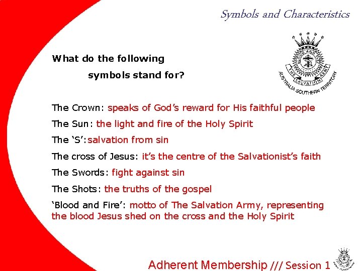 Symbols and Characteristics What do the following symbols stand for? The Crown: speaks of