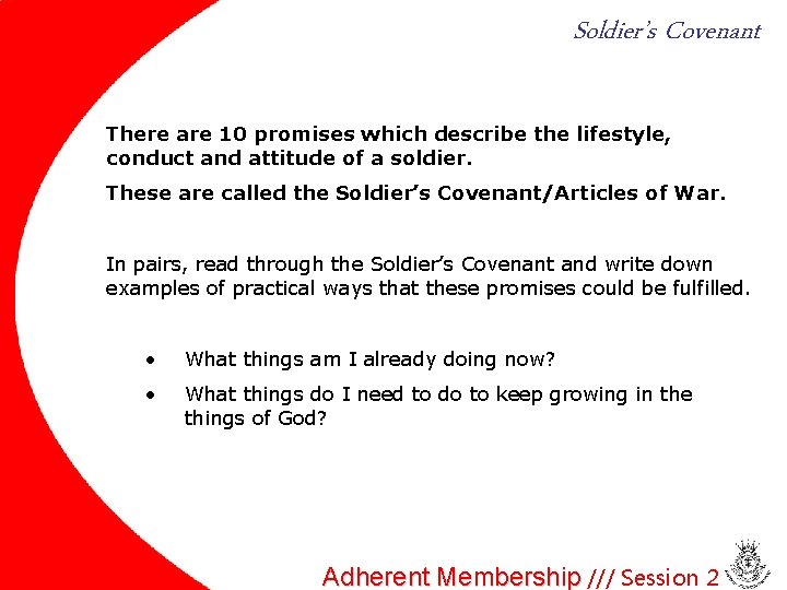 Soldier’s Covenant There are 10 promises which describe the lifestyle, conduct and attitude of